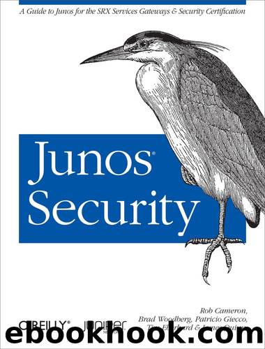 Junos Security by Rob Cameron Brad Woodberg Patricio Giecco Timothy Eberhard and James Quinn