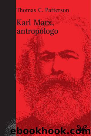 Karl Marx, antropÃ³logo by Thomas C. Patterson