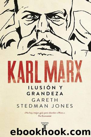 Karl Marx. IlusiÃ³n y grandeza by Gareth Stedman Jones