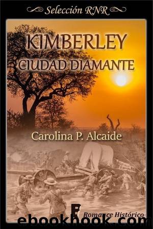 Kimberley, ciudad diamante by Carolina P. Alcaide