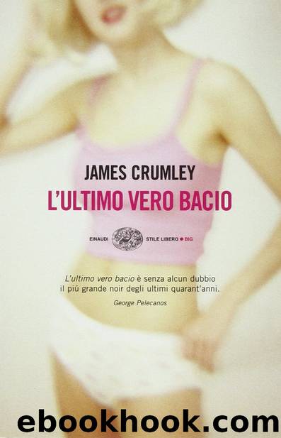 L'ultimo vero bacio by James Crumley