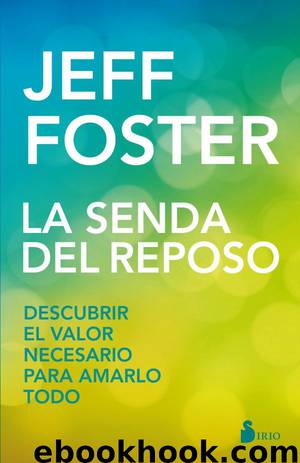 LA SENDA DEL REPOSO by JEFF FOSTER
