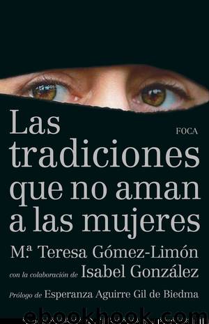 LAS TRADICIONES QUE NO AMAN A LAS MUJERES by M.ª Teresa Gómez-Limón & Isabel González
