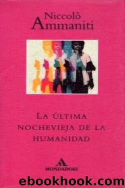La Ãºltima Nochevieja de la Humanidad by Niccolò Ammaniti