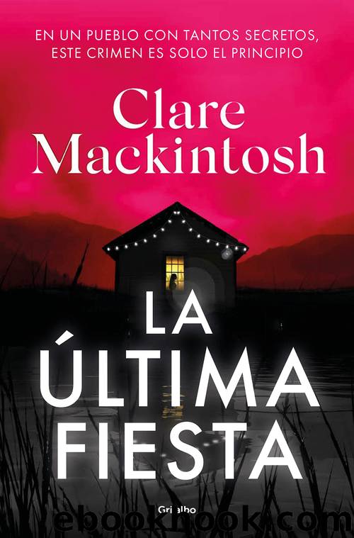 La Ãºltima fiesta by Clare Mackintosh