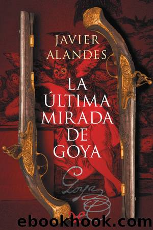 La Ãºltima mirada de Goya by Javier Alandes