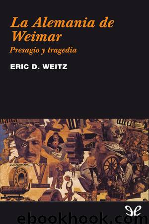 La Alemania de Weimar by Eric D. Weitz
