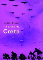 La Batalla de Creta by Antony Beevor