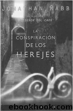 La ConspiraciÃ³n De Los Herejes by Jonathan Rabb