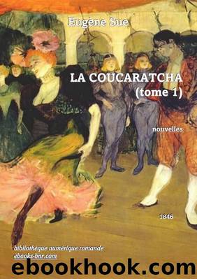 La Coucaratcha (tome 1) by Eugène Sue