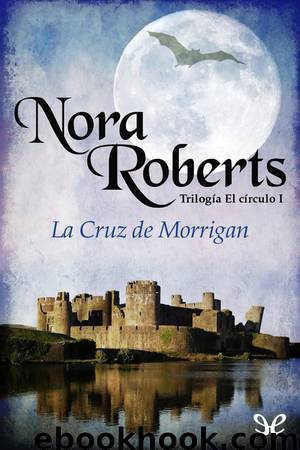 La Cruz de Morrigan by Nora Roberts