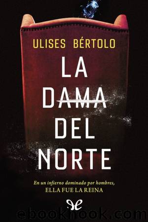 La Dama del Norte by Ulises Bértolo