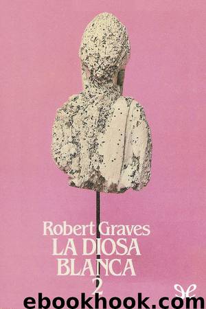 La Diosa Blanca, 2 by Robert Graves