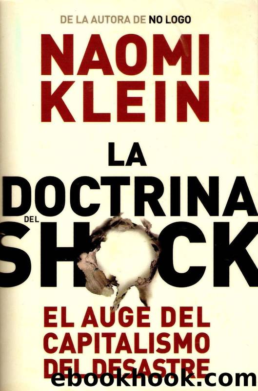 La Doctrina Del "shock". El Auge Del Capitalismo Del Desastre.(c.1) by Naomi Klein