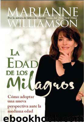 La Edad De Los Milagros by Marianne Williamson