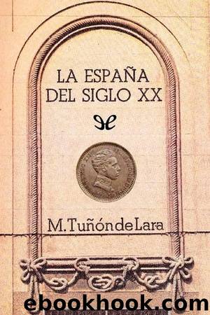 La EspaÃ±a del siglo XX by Manuel Tuñón de Lara