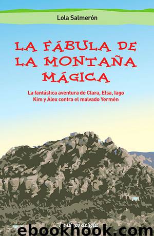 La Fábula de la Montaña Mágica by Lola Salmerón