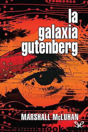La Galaxia Gutenberg by Marshall Mcluhan
