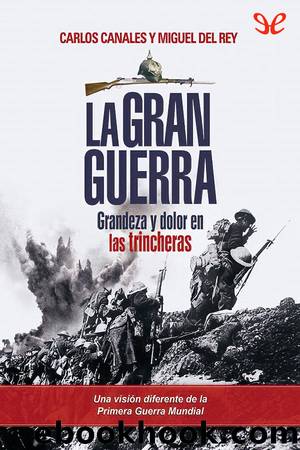 La Gran Guerra by Carlos Canales Torres & Miguel del Rey Vicente