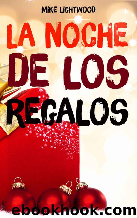 La Noche De Los Regalos: by Mike Lightwood