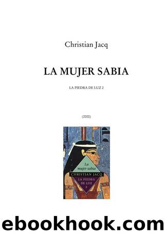 La Piedra de Luz 2 - La Mujer Sabia by Christian Jacq