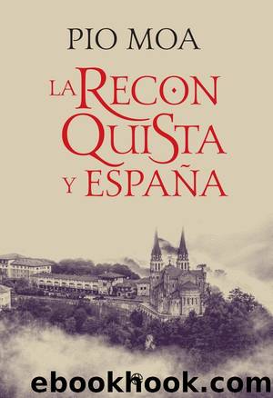 La Reconquista y EspaÃ±a by Pío Moa