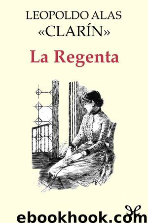 La Regenta by Leopoldo Alas «Clarín»