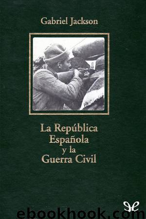 La República Española y la Guerra Civil by Gabriel Jackson