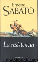 La Resistencia(c.1) by Ernesto Sabato