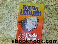 La Strada Per Omaha by Robert Ludlum