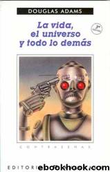 La Vida, el Universo y todo lo demÃ¡s by Douglas Adams