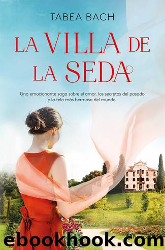 La Villa de la Seda (Serie La Villa de la Seda 1) by Tabea Bach