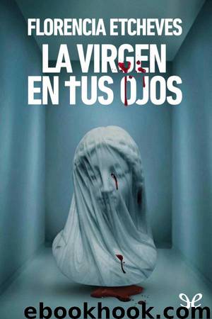 La Virgen en tus ojos by Florencia Etcheves