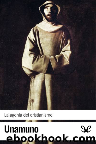 La agonÃ­a del cristianismo by Miguel de Unamuno