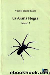 La araÃ±a negra I by Vicente Blasco Ibáñez