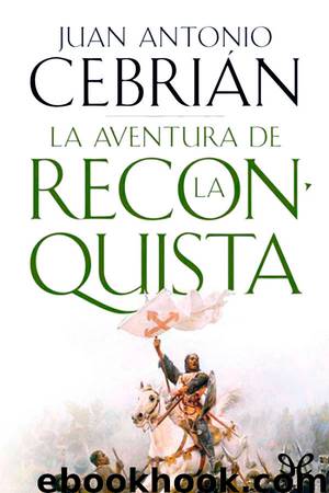 La aventura de la Reconquista by Juan Antonio Cebrián