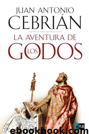 La aventura de los Godos by Juan Antonio Cebrián