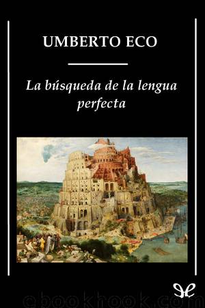La búsqueda de la lengua perfecta by Umberto Eco