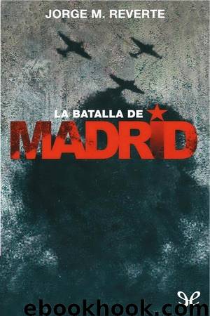 La batalla de Madrid by Jorge M. Reverte