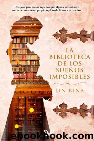 La biblioteca de los sueÃ±os imposibles by Lin Rina