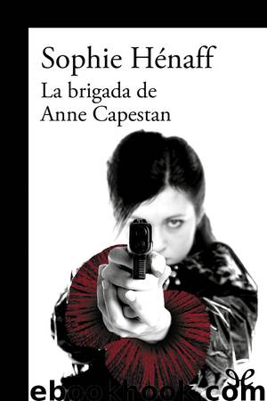 La brigada de Anne Capestan by Sophie Hénaff