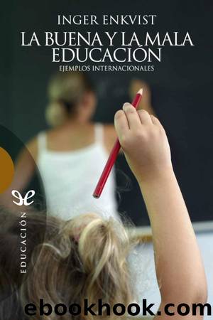 La buena y la mala educaciÃ³n by Inger Enkvist