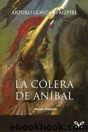 La cÃ³lera de AnÃ­bal by Arturo Gonzalo Aizpiri