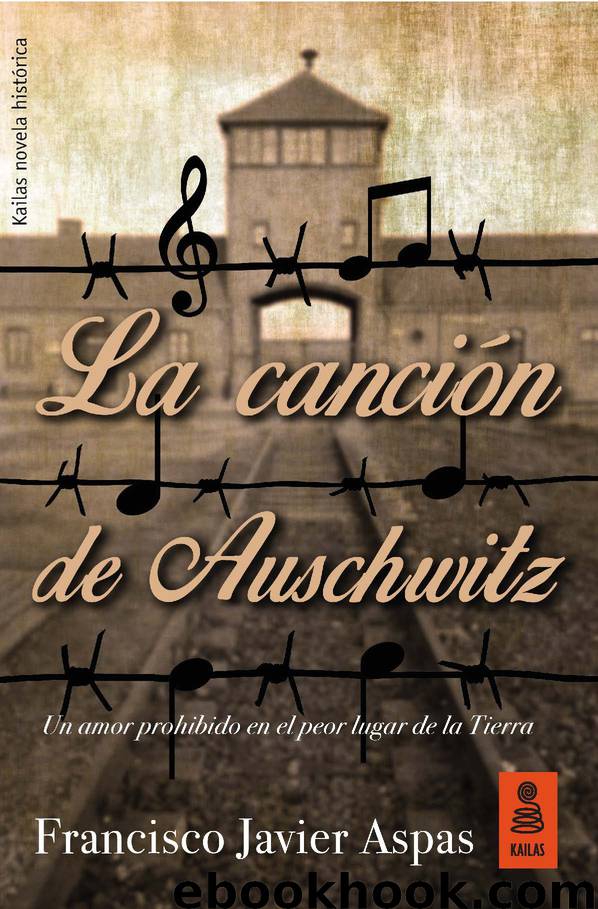 La canción de Auschwitz by Francisco Javier Aspas
