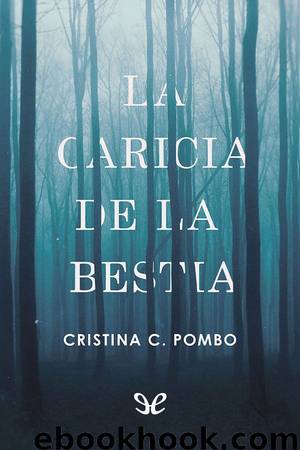 La caricia de la bestia by Cristina C. Pombo