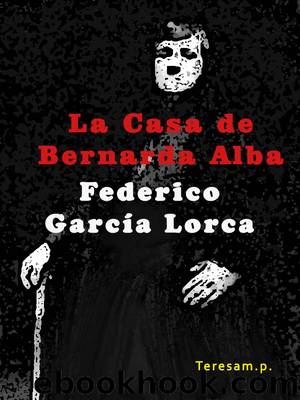 La casa de Bernarda Alba by Federico Garci­a Lorca