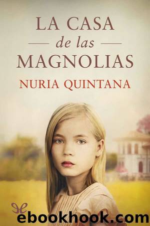 La casa de las magnolias by Nuria Quintana