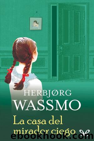 La casa del mirador ciego by Herbjørg Wassmo
