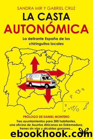 La casta autonómica by Sandra Mir & Gabriel Cruz