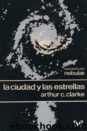 La ciudad y las estrellas (trad. de LÃ³pez y Zilli) by Arthur C. Clarke